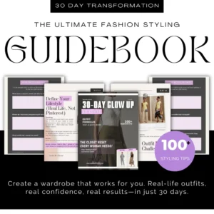 30 Day Glow Up - Style Guide (How to upgrade your personal style from a fashion stylist)